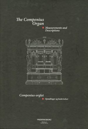 The Compenius Organ: Measurements and Descriptions